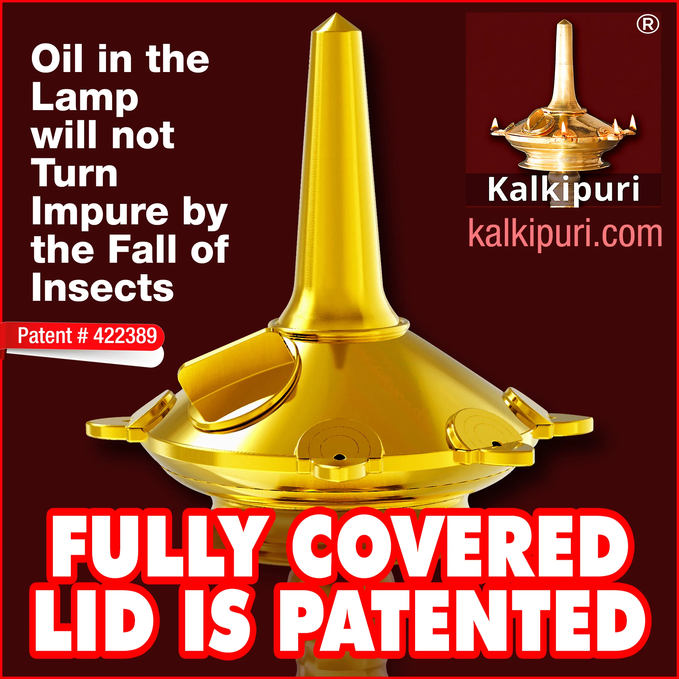 Kalki got patent for fully covered lid to prevent the fall of insect into oil. Patented Kalkipuri insect free oil lamps.